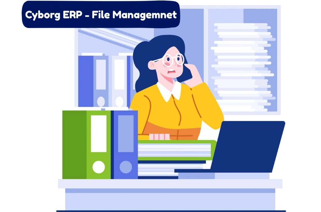 Cyborg ERP – File Management
